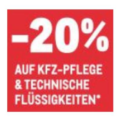-20% AUF KFZ-PFLEGE & TECHNISCHE FLÜSSIGKEITEN METRO