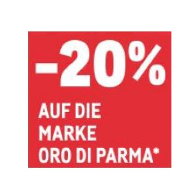 -20% AUF DIE MARKE ORO DI PARMA METRO