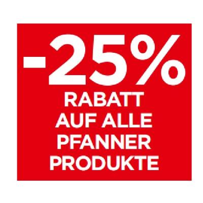 -25% RABATT AUF ALLE PFANNER PRODUKTE Unimarkt