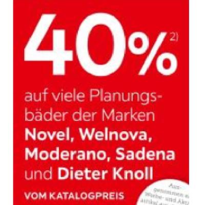 Promotion Bild von 40% auf viele Planungsbäder der Marken Novel, Welnova, Moderano, Sadena und Dieter Knoll VOM KATALOGPREIS XXXLutz