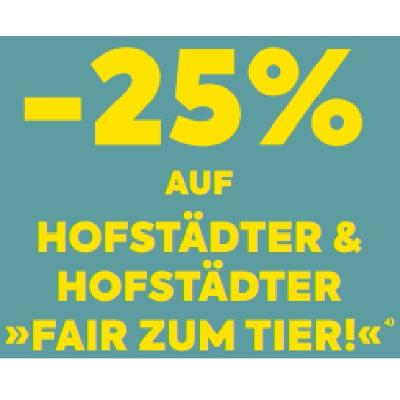-25% AUF HOFSTÄDTER & HOFSTÄDTER »FAIR ZUM TIER!« BILLA PLUS