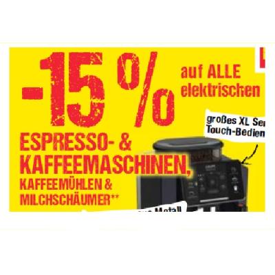 -15% auf ALLE elektrischen ESPRESSO- & KAFFEE-MASCHINEN, KAFFEEMÜHLEN & MILCHSCHÄUMER Maximarkt