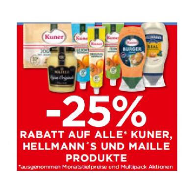 -25% RABATT AUF ALLE KUNER, HELLMANN´S UND MAILLE PRODUKTE Unimarkt