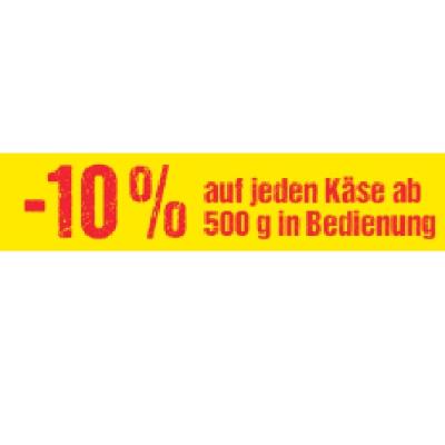 -10% auf jeden Käse ab 500 g in Bedienung Maximarkt