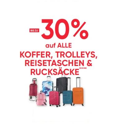 BIS ZU -30% KOFFER, TROLLEYS, REISETASCHEN & RUCKSÄCKE Maximarkt