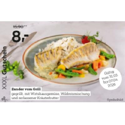 Zander vom Grill je 8,- € XXXLutz