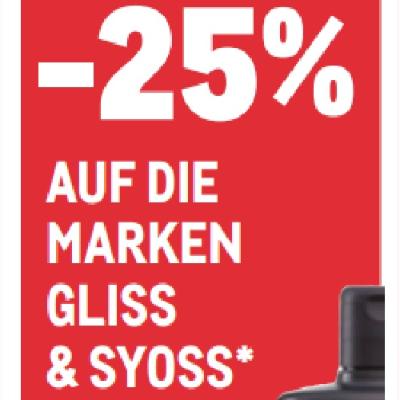 -25% AUF DIE MARKEN GLISS & SYOSS METRO