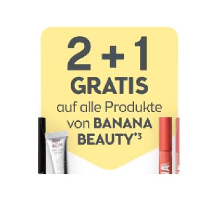 2+1 auf alle Produkte von BANANA BEAUTY BIPA