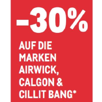 -30% AUF DIE MARKEN AIRWICK, CALGON & CILLIT BANG METRO