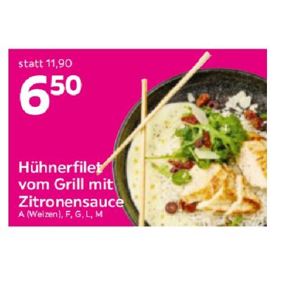 Hühnerfilet vom Grill mit Zitronensauce Je 6,50€ mömax