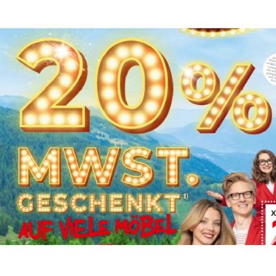 20% MWST. GESCHENKT AUF VIELE MÖBEL XXXLutz