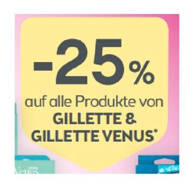 Promotion Bild von -25% auf alle Produkte von GILLETTE & GILLETTE VENUS BIPA