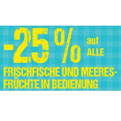 Promotion Bild von -25% auf ALLE FRISCHFISCHE UND MEERESFRÜCHTE IN BEDIENUNG Maximarkt