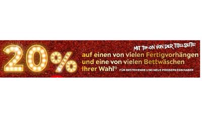 20% auf einen von vielen Fertigvorhängen und eine von vielen Bettwäschen Ihrer Wahl XXXLutz