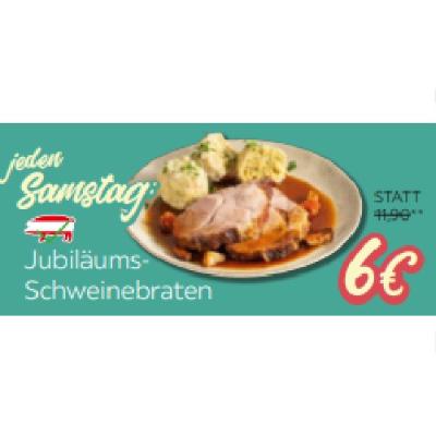 Jubiläums-Schweinebraten je 6 € XXXLutz
