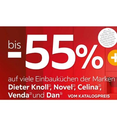 bis -55% auf viele Einbauküchen der Marken Dieter Knoll, Novel, Celina, Venda und Dan VOM KATALOGPREIS XXXLutz