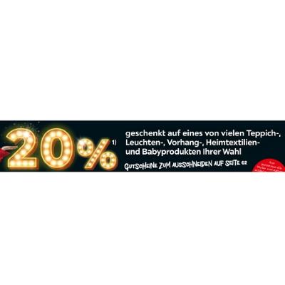 20% geschenkt auf eines von vielen Teppich-, Leuchten-, Vorhang-, Heimtextilien- und Babyprodukten Ihrer Wahl XXXLutz