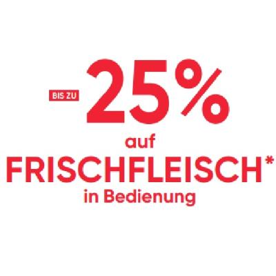 BIS ZU -25% auf FRISCHFLEISCH in Bedienung Maximarkt